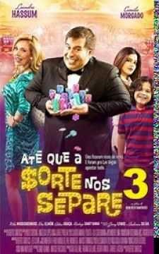 Até que a Sorte nos Separe 3 - Filme 2015 completo