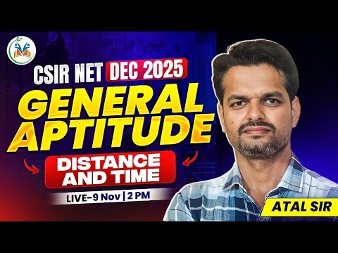 CSIR NET Dec 2025 | CSIR NET General Aptitude Classes by Atal Sir | Distance and Time