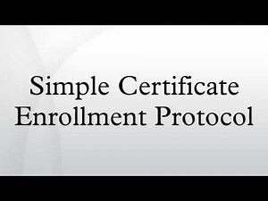 Simple Certificate Enrollment Protocol