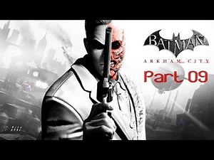 Batman: Arkham City Walkthrough (PC) - Part 09 - Two-Face