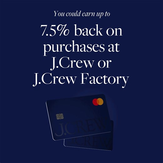 J.Crew Credit Card cardmembers: Earn points every time you shop at J.Crew and J.Crew Factory - that's 7.5% back for J.Crew Passport GOLD members, and 5% back for J.Crew Passport NAVY members. | Synchrony