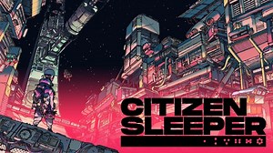 'Citizen Sleeper' Is a Game About Finding Home in a World That Hates You