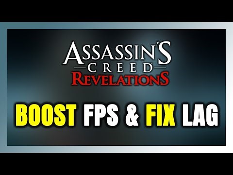How to BOOST FPS and FIX LAG in Assassin's Creed Revelations! Optimization Guide
