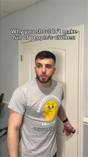 Why you shouldn’t make fun of peoples clothes…