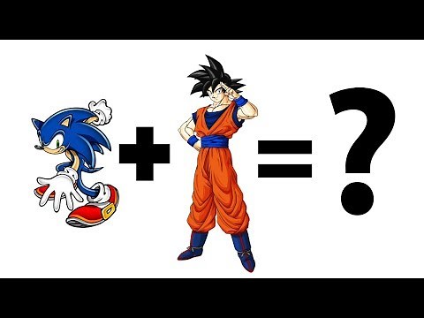 Sonic + Goku Fusion = ? What Is The Outcome?