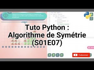 Tuto Python : Algorithme de Symétrie (S01E07)