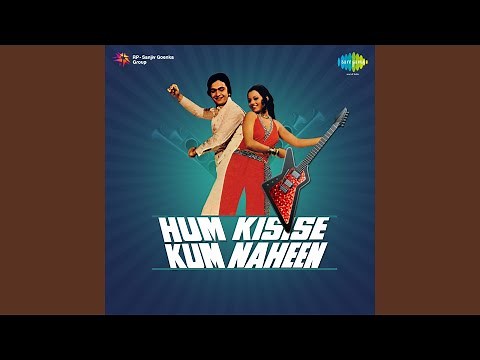 Hum Kisi Se Kum Nahin