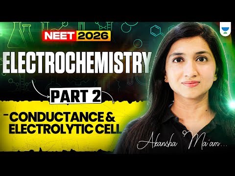 Complete Class 11 ElectroChemistry Part 2 for NEET 2026 | 10-Day Chemistry Sprint | Akansha Karnwal