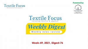 Textile Focus Weekly Digest (Week 49, 2021, Digest-76) powered by @U.S. Cotton Trust Protocol Be updated within 2 minutes | Textile Focus | Facebook
