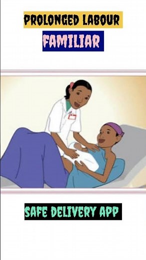 Safe delivery app || Prolonged labour ( familiar step )