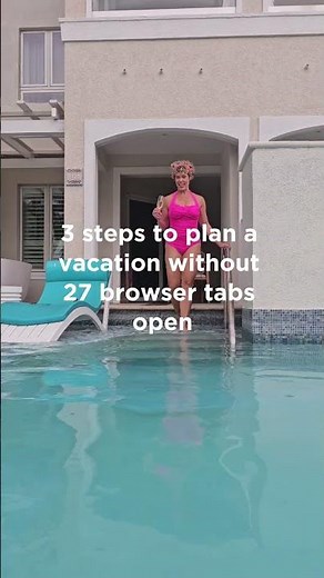 3 steps to plan a vacation without opening 27 browser tabs.