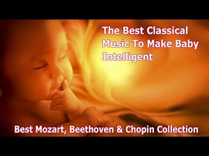 🎵The Best of Classical Music to Make Baby Kick, intelligent 🧠👶🏻 Inside The Womb 🎵