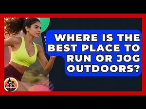 Where Is the Best Place to Run or Jog Outdoors? - All Sorts Of Running