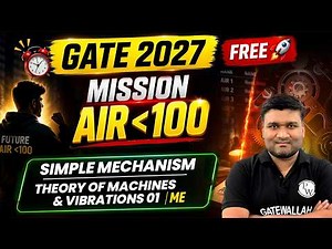 Simple Mechanism | Theory of Machines & Vibrations 01 | ME | GATE 2027 | Mission AIR Under 100