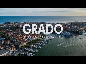 Grado - Friuli Venezia Giulia (Italy) Drone video 4K