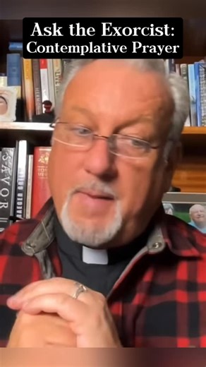 Father Dan Reehil on Instagram: "Ask the Exorcist: What is contemplative prayer? #contemplativeprayer #prayer #catholic"