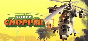Super Chopper (2021) - MobyGames