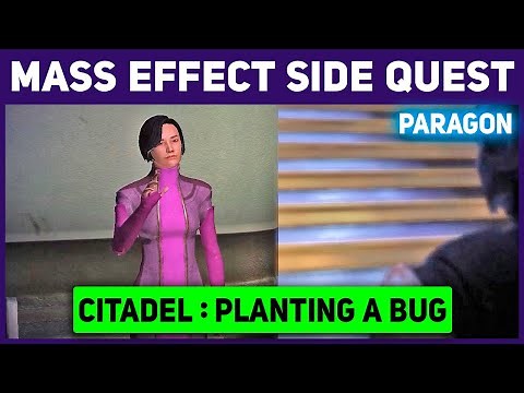 MASS EFFECT - CITADEL: PLANTING A BUG - ALTERNATE PARAGON WALKTHROUGH