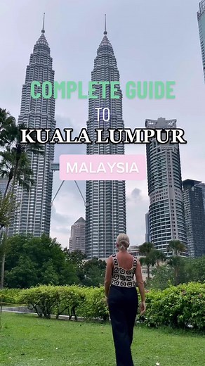 Complete Guide to Visiting Kuala Lumpur: Where to Stay, Things to Do, and Costs!