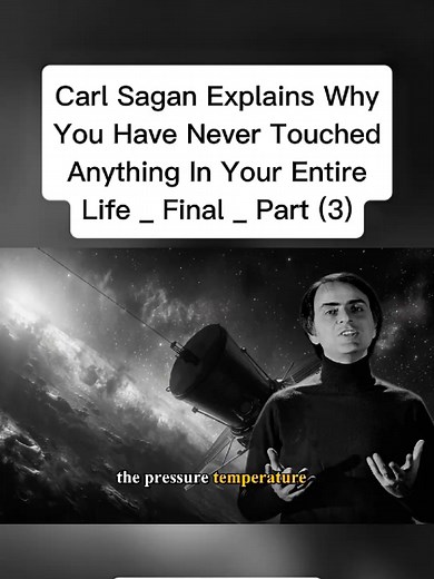 Why You Have Never Touched Anything — Carl Sagan Explained