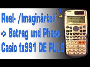 Real- und Imaginärteil umwandeln in Betrag und Phase Taschenrechner Casio fx 991 De Plus #ET5M