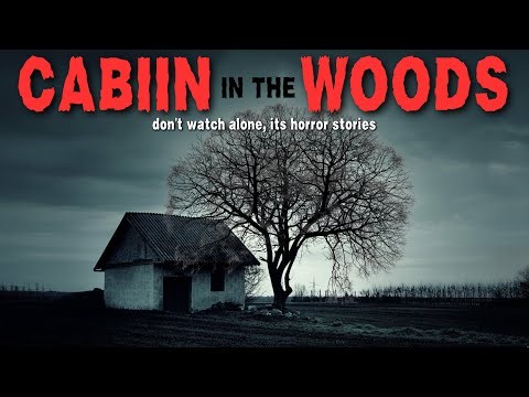 10 Real Cabin in the Woods Horror Stories for a Sleepless Night | Adam Scary Stories