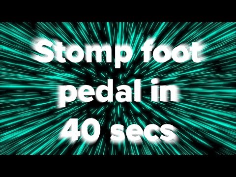 Stomp foot pedal in 40 seconds