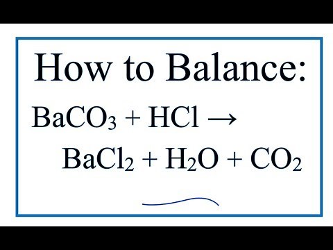 How to Balance BaCO3 + HCl = BaCl2 + H2O + CO2 | Barium carbonate + Hydrochloric acid