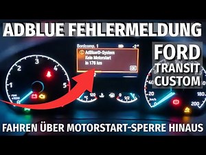 AdBlue system error message on the Ford Transit Custom | Driving beyond the engine start lock