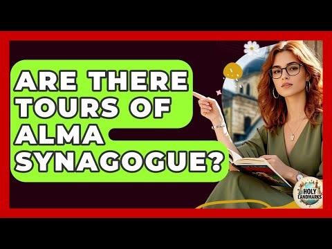 Are There Tours Of Alma Synagogue? - Holy Landmarks