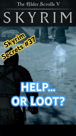 Skyrim Secrets #37: Help the Ghost... or Steal His Armor