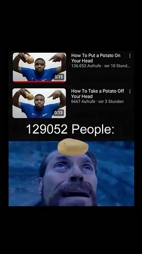 Johnny Bravo Explains Memes on Instagram: "Hey everyone, Johnny here to explain. This meme is a funny commentary on how people will eagerly jump into something without thinking ahead about how to undo it. The top part shows two YouTube videos—one titled “How to Put a Potato On Your Head” with over 136,000 views, and another titled “How to Take a Potato Off Your Head” with only 6,667 views. The joke is that a huge number of people watched the first video and actually put a potato on their head, b