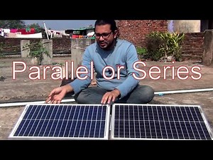প্যারালাল এবং সিরিজ কানেকশন লাভ না ক্ষতি ????? Solar Panel Parallel and series connection.