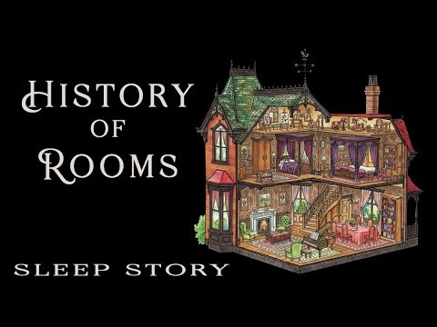 History of Rooms in Homes - Documentary and Story for Sleep