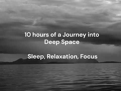 10 hours of a Deep Space Journey | Sleep, Relaxation, Focus