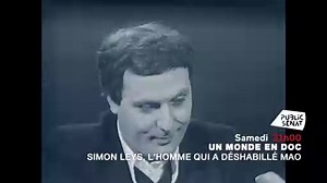 « Leys, l’homme qui a déshabillé Mao », sur Public Sénat : un intellectuel face aux maoïstes