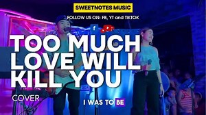 567K views · 11K reactions | Change Beat muna tayo 殺 TOO MUCH LOVE WILL KILL YOU - Queen | Sweetnotes Live @ Gensan #oldies #queenchallenge #coverband #CoupleBand | Sweetnotes Music | Facebook