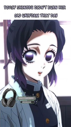 POV : if shinobu didn't burn her old uniform that day. ✨💜✨