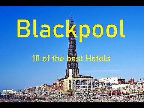 Blackpool 10 of the Best Hotels
