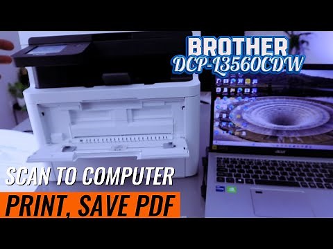 How To Scan To Computer with Brother DCP-L3560CDW Laser Printer, Print and Save PDF