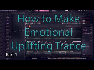 Uplifting Trance Tutorial - Fl Studio 20 - Part 1 (Drums, Bass, Idea Creation)