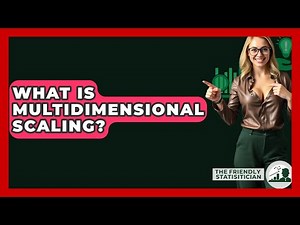 What Is Multidimensional Scaling? - The Friendly Statistician