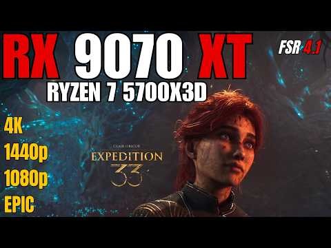 Clair Obscur: Expedition 33 - RX 9070 XT + 5700X3D | 4K - 1440p - 1080p EPIC | FG & FSR 4.1