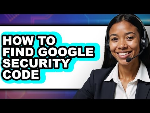 How to Find Google Security Code (easy Method)