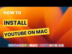How To Install YouTube App on Your Mac Os