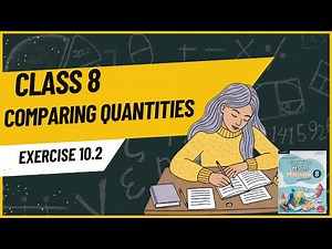 CLASS 8 COMPARING QUANTITIES EXERCISE 10.2 || ONE SHOT || EASY EXPLAINATION ||
