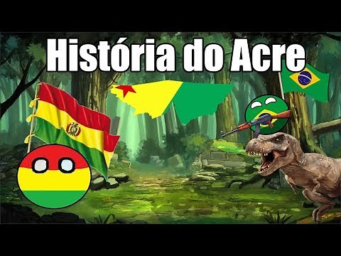 História do Acre - HISTÓRIA / GEOGRAFIA
