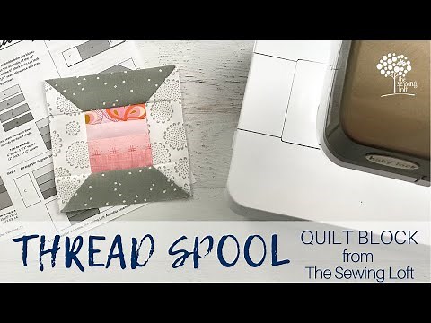 Thread Spool Quilt Assembly | The Sewing Loft