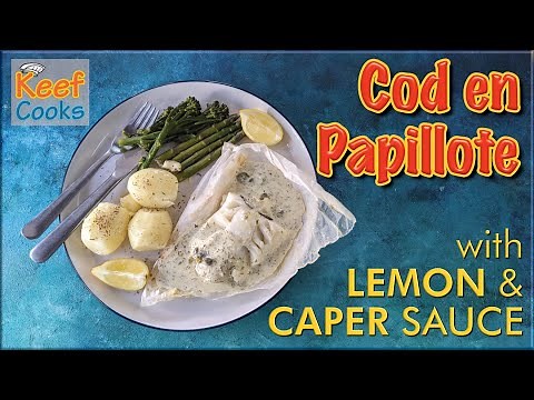 Cod en Papillote with Lemon and Caper Sauce