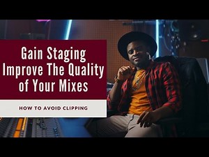 Gain Staging 101 How To Avoid Clipping
